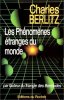 Les Phénomènes Etranges du Monde. Charles Berlitz