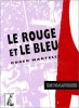 Le rouge et le bleu. Essai sur le communisme dans l'histoire française. Roger Martelli