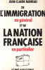 De l'immigration en général et de la nation française en particulier. Barreau Jean-Claude