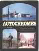 Autochromes 1906-1928/ les premiers chefs-d'ouvre de la photographie en couleurs. Beausoleil Jeanne/ Roger Christiane / Barret André