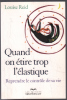 Quand on étire trop l'élastique. Reid Louise