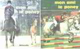 Mon ami le poney/ formation du cavalier aux differentes disciplines equestres/ 2 tomes. Bartels-devries Tineke/ Van Zon Egbert
