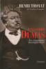Alexandre Dumas : Le cinquième mousquetaire. Henri Troyat