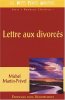 Lettre aux divorcés. Martin-Prével  Michel