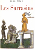 Les Sarrasins : L'islam dans l'imagination européenne au Moyen âge. Tolan John Victor  Dauzat Pierre-Emmanuel
