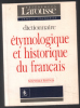 Dictionnaire étymologique et historique du français (1993). Larousse Bilingual Dictionaries
