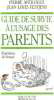 Guide de survie à l'usage des parents. Pierre Antilogus  Jean-Louis Festjens  Sempé