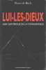 Lui-Les-Dieux : Une clef perdue de la connaissance. Buch Pierre De