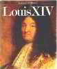 Louis XIV +quatorze (Les Géants de l'histoire). Claudio Menegazzi  Camille Aillaud