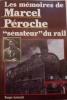 Memoires de Marcel Peroche : Sénateur du rail. Peroche/Marcel
