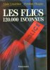 Les flics 120 000 inconnus. Alain Léauthier  Frédéric Ploquin