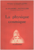 La physique cosmique. Dauvillier Alexandre