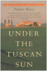 Under the Tuscan Sun: 20th-Anniversary Edition. Mayes Frances