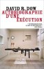 Autobiographie d'une exécution. David R. Dow  Christophe Magny