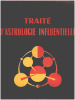 Traité d'astrologie influentielle. Chanteresnes Michel / Solesmes Jean