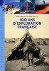 100 ans d'exploration française. Clot Christian  Collectif