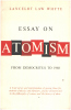 Essay on atomism from democritus to 1960. Lancelot Law Whyte