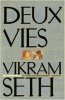 Deux vies. Vikram Seth  Dominique Vitalyos