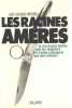 Les racines ameres je n'ai d'autre famille que ma vengeance et d'autre compagnon que mon couteau. Ortuno Jose Vincente