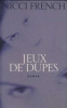 Jeux de dupes. Nicci French  Emmanuelle Delanoë-Brun