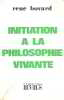 Initiation a la philosophie vivante. Bovard René