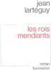 Les rois mendiants. Larteguy Jean