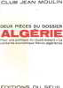 Deux pieces du dossier : algerie / pour une politique du rapatriement. la solidarité franco-algerienne. Club Jean Moulin