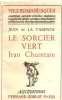 Le sorcier vert jean chuitain. De La Varende Jean