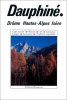 Dauphine: Drome Hautes-Alpes Isere (Encyclopedies regionales). Collectif