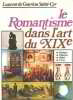 Le romantisme dans l'art du XIX° siecle. De Gouvion Saint Cyr Laurent