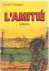 L'AMITIE. GERARD MOURGUE