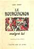 Le bourguignon malgre lui / illustrations de michel frerot. Gerriet Louis