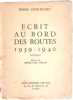 Ecrit au bord des routes 1939-1940. Louis-picard Pierre/ Dédicacé