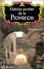 Histoire Secrete De La Provence. Bertrand Michel