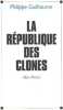 La République des clones. Philippe Guilhaume
