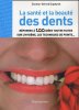 La santé et la beauté des dents. Gérard Dupeyrat