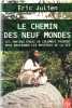 Le chemin des neuf mondes - Les indiens kogis de Colombie peuvent nous enseigner les mystères de la vie. Éric Julien