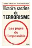 Histoire secrete du terrorisme les juges de l impossible. Peret  Villeneuve