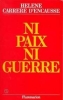 Ni Paix Ni Guerre. Hélène Carrère D'Encausse