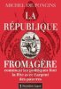 La République fromagère. Michel De Poncins