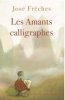 Les amants calligraphes. José Frèches