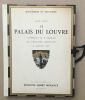 Le palais du louvre : comment il a grandi (de philippe auguste a Louis XIV edition de 1923 avec 50 gravures). Verne Henri