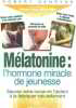 Melatonine : hormone miracle de jeunesse. Denryck Robert