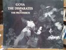 The disparates or, the proverbios. Lucientes, Francisco Goya y.