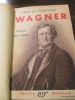 Wagner, histoire d'un artiste . De Pourtalès, Guy.