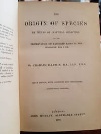 The Origin of Species by means of natural selection, or the Preservation of Favoured Races in the Struggle for Life