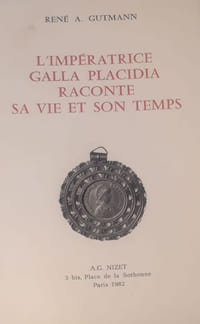 L'impératrice Galla Placidia raconte sa vie et son temps