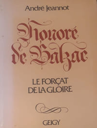 Honoré de Balzac, le forçat de la gloire