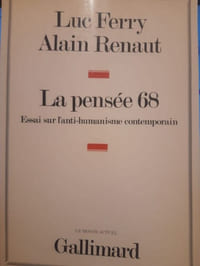 La pensée 68. Essai sur l'anti-humanisme contemporain