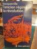 L'ancien r&eacute;gime et la r&eacute;volution. Tocqueville, Alexis de.